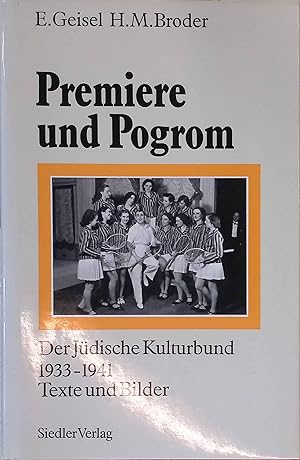 Bild des Verkäufers für Premiere und Pogrom : der Jüdische Kulturbund 1933 - 1941 ; Texte und Bilder. zum Verkauf von books4less (Versandantiquariat Petra Gros GmbH & Co. KG)