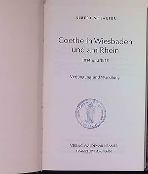 Immagine del venditore per Goethe in Wiesbaden und am Rhein : 1814 u. 1815; Verjngung u. Wandlung. venduto da books4less (Versandantiquariat Petra Gros GmbH & Co. KG)