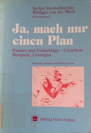 Bild des Verkufers fr Ja, mach nur einen Plan : Pannen und Fehlschlge - Ursachen, Beispiele, Lsungen. Aus dem Programm Huber: Psychologie-Forschung zum Verkauf von books4less (Versandantiquariat Petra Gros GmbH & Co. KG)