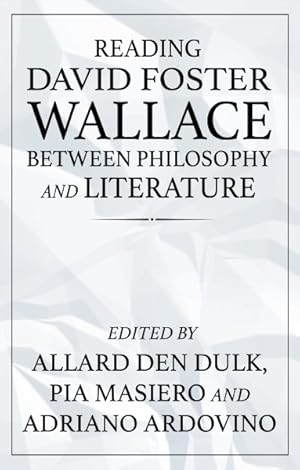 Seller image for Reading David Foster Wallace Between Philosophy and Literature for sale by GreatBookPrices