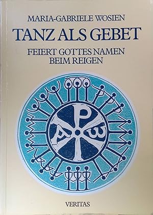 Image du vendeur pour Tanz als Gebet : Feiert Gottes Namen beim Reigen (Ps. 149,3). mis en vente par books4less (Versandantiquariat Petra Gros GmbH & Co. KG)