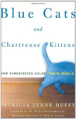 Seller image for Blue Cats and Chartreuse Kittens: How Synesthetes Color Their Worlds for sale by WeBuyBooks