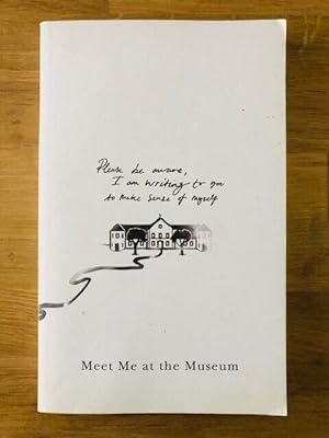 Seller image for MEET ME AT THE MUSEUM for sale by Happyfish Books