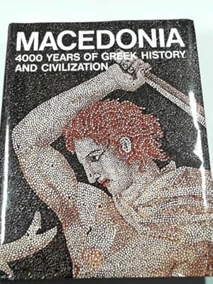 Imagen del vendedor de Macedonia: 4000 years of Greek history & civilization a la venta por Cotswold Internet Books