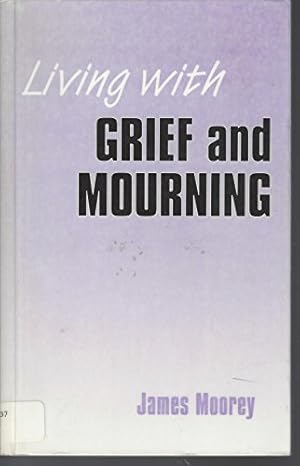 Bild des Verkufers fr Living with Grief and Mourning zum Verkauf von WeBuyBooks