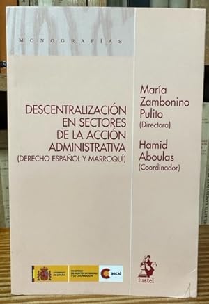 Bild des Verkufers fr DESCENTRALIZACION EN SECTORES DE LA ACCION ADMINISTRATIVA (DERECHO ESPAOL Y MARROQUI) zum Verkauf von Fbula Libros (Librera Jimnez-Bravo)