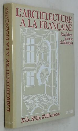 Bild des Verkufers fr L'Architecture a la Francaise: XVIe, XVIIe, XVIIIe Siecles (1982 Edition) zum Verkauf von Powell's Bookstores Chicago, ABAA