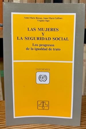 Seller image for LAS MUJERES Y LA SEGURIDAD SOCIAL. Los progresos de la igualdad de trato for sale by Fbula Libros (Librera Jimnez-Bravo)