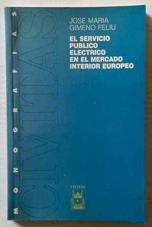 Seller image for EL SERVICIO PUBLICO ELECTRICO EN EL MERCADO INTERIOR EUROPEO for sale by Fbula Libros (Librera Jimnez-Bravo)