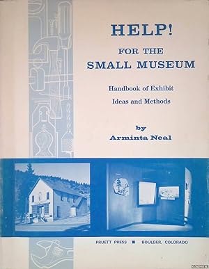 Image du vendeur pour Help! For the Small Museum: Handbook of Exhibit Ideas and Methods mis en vente par Klondyke