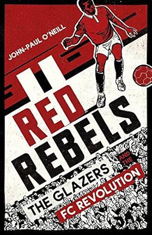 Bild des Verkufers fr Red Rebels: The Glazers and the FC Revolution zum Verkauf von WeBuyBooks