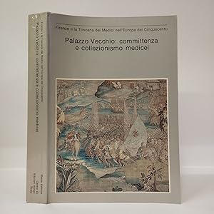 Palazzo Vecchio: committenza e collezionismo medicei 1537-1610