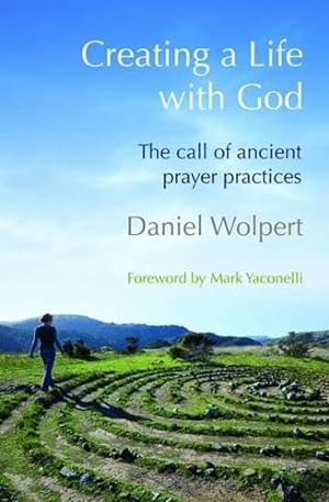 Immagine del venditore per Creating a Life with God: The call of ancient prayer practices venduto da WeBuyBooks