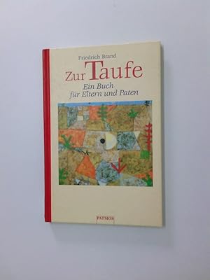 Seller image for Zur Taufe. Ein Buch fr Eltern und Paten. Ein Buch fr Eltern und Paten for sale by Antiquariat Buchhandel Daniel Viertel