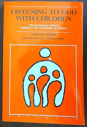 Seller image for Listening to God With Children: The Montessori Method Applied to the Catechesis of Children for sale by Antiquariat Buchhandel Daniel Viertel