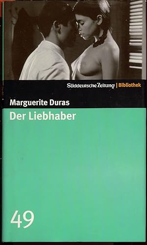 Bild des Verkufers fr Der Liebhaber. SZ-Bibliothek Band 49 Marguerite Duras. Aus dem Franz. von Ilma Rakusa zum Verkauf von Antiquariat Buchhandel Daniel Viertel