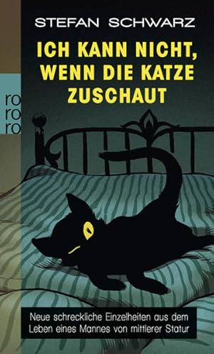 Bild des Verkufers fr Ich kann nicht, wenn die Katze zuschaut: Neue schreckliche Einzelheiten aus dem Leben eines Mannes von mittlerer Statur Neue schreckliche Einzelheiten aus dem Leben eines Mannes von mittlerer Statur zum Verkauf von Antiquariat Buchhandel Daniel Viertel