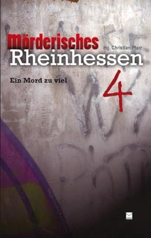 Seller image for Mrderisches Rheinhessen 4. Ein Mord zu viel Ein Mord zu viel for sale by Antiquariat Buchhandel Daniel Viertel