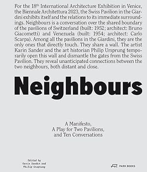 Immagine del venditore per Neighbours: A Manifesto, a Play for Two Pavilions, and Ten Conversations A Manifesto, a Play for Two Pavilions, and Ten Conversations venduto da modanon - Modernes Antiquariat Online