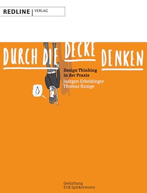 Seller image for Durch die Decke denken: Design Thinking in der Praxis Design Thinking in der Praxis for sale by Antiquariat Buchhandel Daniel Viertel