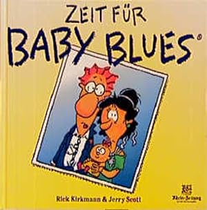 Bild des Verkufers fr Zeit fr Baby Blues Rick Kirkman/Jerry Scott. [bers.: Hans Kettwig] zum Verkauf von Antiquariat Buchhandel Daniel Viertel