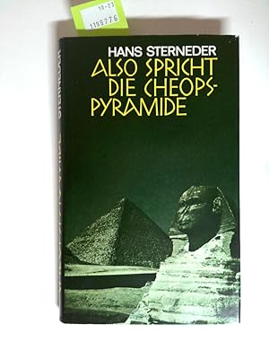 Image du vendeur pour Also spricht die Cheops- Pyramide. von Hans Sterneder mis en vente par Antiquariat Buchhandel Daniel Viertel
