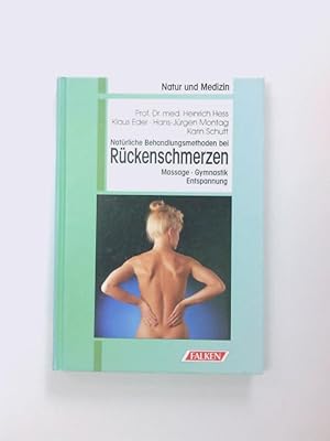 Bild des Verkufers fr Natrliche Behandlungsmethoden bei Rckenschmerzen. Massage, Gymnastik, Entspannung. Natrlich behandeln und lindern. Massage - Gymnastik - Entspannung. (Natur und Medizin) zum Verkauf von Antiquariat Buchhandel Daniel Viertel