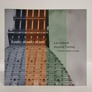 La Cultura Muove Torino. Progetto Capitale Europea
