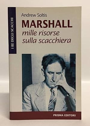 Marshall. Mille risorse sulla scacchiera