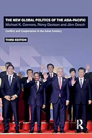 Bild des Verkufers fr The New Global Politics of the Asia-Pacific: Conflict and Cooperation in the Asian Century zum Verkauf von WeBuyBooks