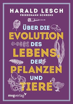 Seller image for ber die Evolution des Lebens, der Pflanzen und Tiere Harald Lesch, Friedemann Schrenk for sale by Antiquariat Buchhandel Daniel Viertel