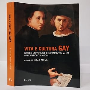 Bild des Verkufers fr Vita e cultura gay. Storia universale dell'omosessualit dall'antichit a oggi zum Verkauf von Libreria Equilibri Torino