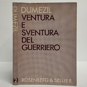 Ventura e sventura del guerriero. Aspetti mitici della funzione guerriera tra gli indo-europei