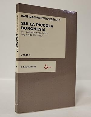 Sulla piccola borghesia. Un "capriccio sociologico" seguito da altri saggi