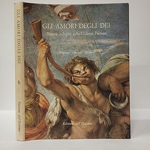 Gli amori degli dei. Nuove indagini sulla Galleria Farnese