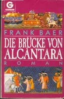 Imagen del vendedor de Die Brcke von Alcantara Roman a la venta por Antiquariat Buchhandel Daniel Viertel