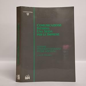 Comunicazione interna: una sfida per le imprese. Scenari, strumenti operativi, storie aziendali