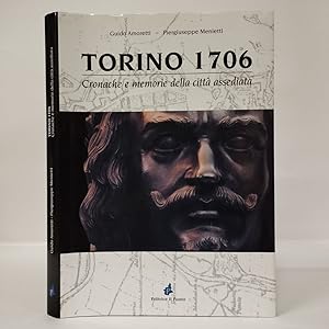Torino 1706. Cronache e memorie della città assediata