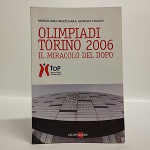 Olimpiadi Torino 2006. Il miracolo del dopo