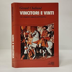 Vincitori e vinti. La conquista spagnola dell'America