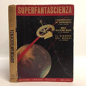 Superfantascenza (L'AVANGUARDIA DI ANDROMEDA, QUELLI DELL'ALTRO SPAZIO, QUELLI DELL'ALTRO SPAZIO