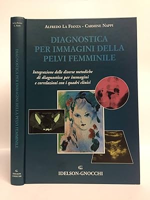 Diagnostica per immagini della pelvi femminile. Integrazione delle diverse metodiche di diagnosti...