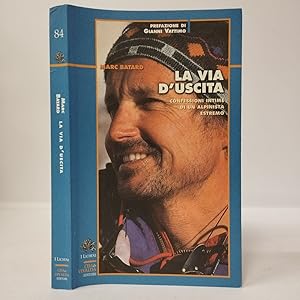 Image du vendeur pour La via d'uscita. Confessioni intime di un alpinista estremo mis en vente par Libreria Equilibri Torino