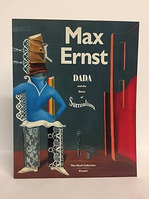 Max Ernst: Dada and the Dawn of Surrealism