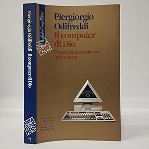 Il computer di Dio. Pensieri di un matematico impertinente