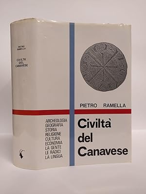 Civiltà del Canavese. Archeologia, geografia, storia, religione, cultura, economia, la gente, le ...