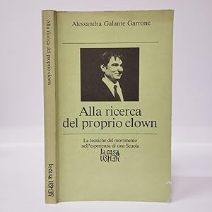 Image du vendeur pour Alla ricerca del proprio clown. Le tecniche del movimento nell'esperienza di una scuola mis en vente par Libreria Equilibri Torino