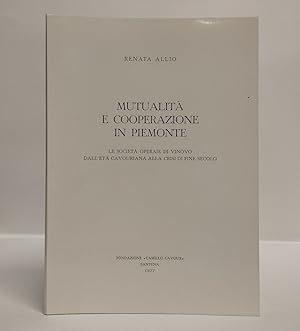 Immagine del venditore per Mutualit e cooperazione in Piemonte: le societ operaie di Vinovo dall'et cavouriana alla crisi di fine secolo venduto da Libreria Equilibri Torino