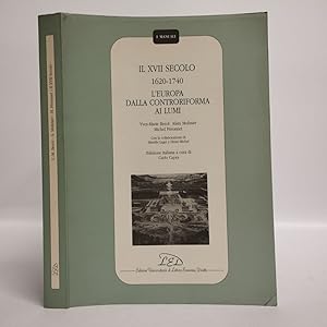 Seller image for Il XVII secolo (1620-1740). L'Europa dalla Controriforma ai Lumi for sale by Libreria Equilibri Torino