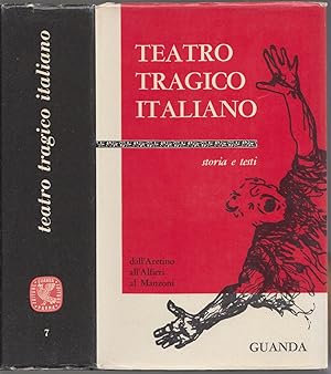 Il teatro tragico italiano. Storia e testi del teatro tragico in Italia